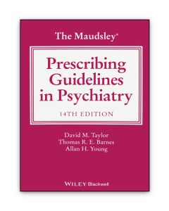 The Maudsley Prescribing Guidelines in Psychiatry, 14th Edition